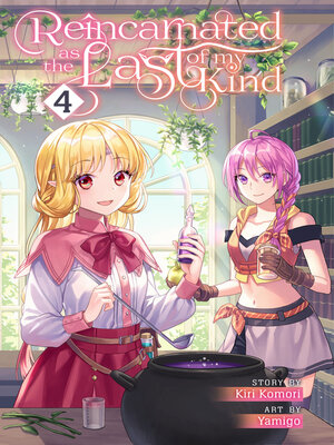 cover image of Reincarnated as the Last of my Kind, Volume 4